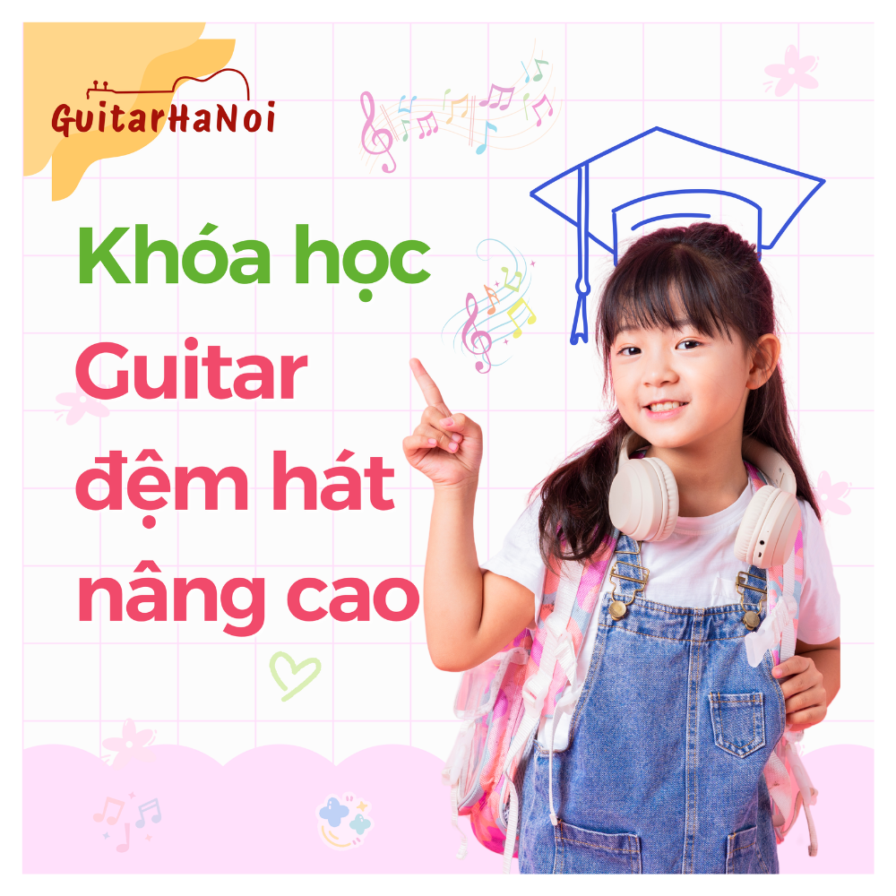Khóa học Guitar Đệm Hát Nâng Cao