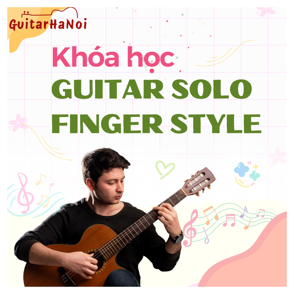 Khóa học Guitar Solo Finger Style