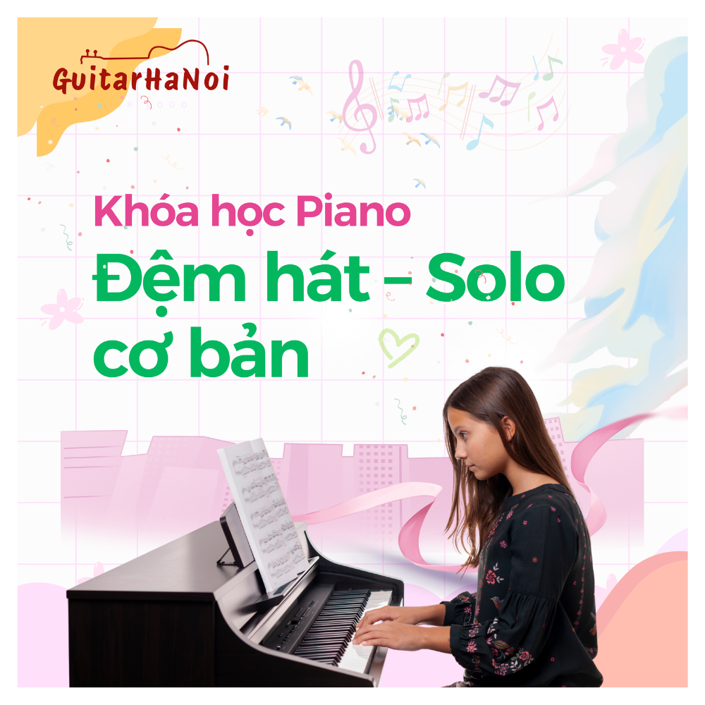Khóa Học Piano đệm hát – Solo cơ bản